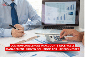 Understanding Accounts Receivable Management in the UAE Context